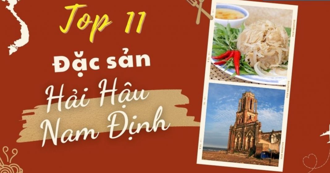 Top 11 món ăn đặc sản Hải Hậu Nam Định mua làm quà thơm ngon khó cưỡng